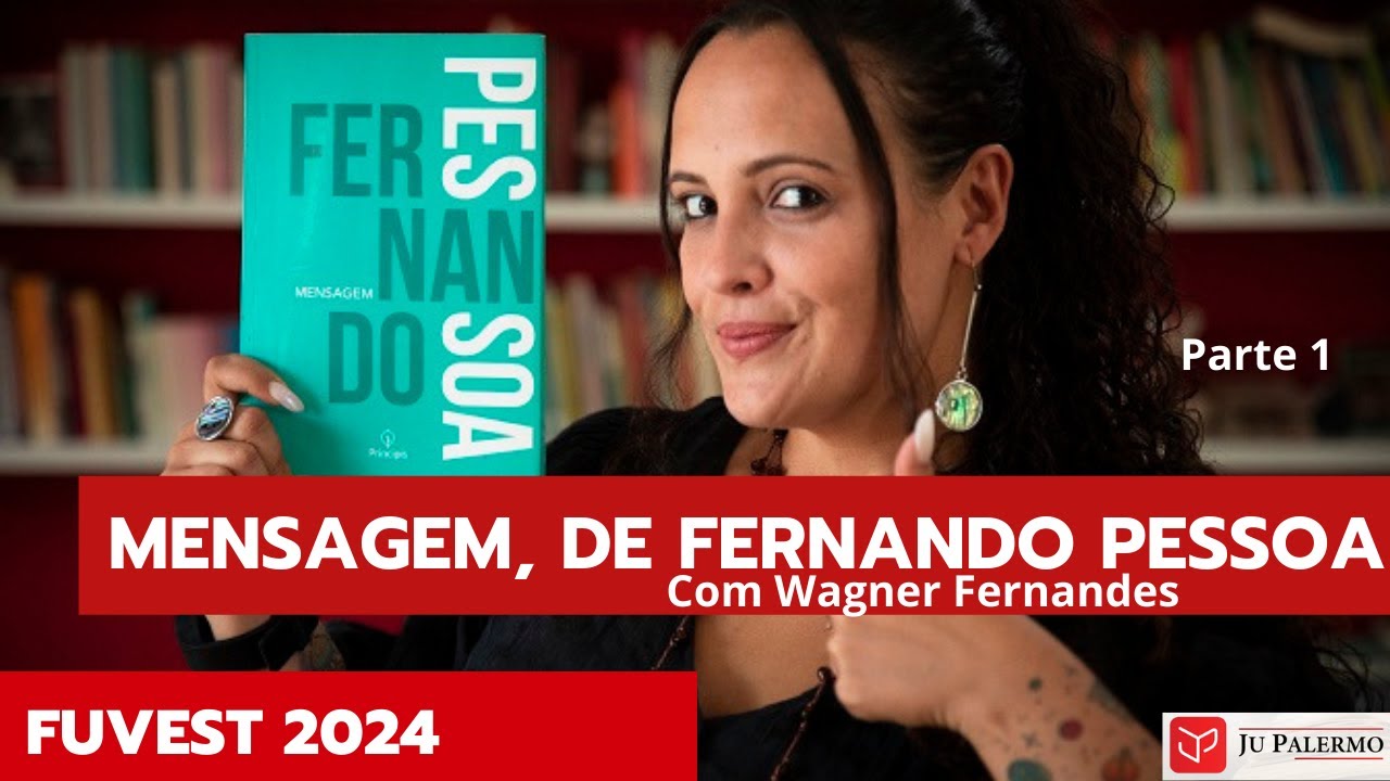 Mensagem - Fernando Pessoa (Fuvest 2022) - participação especial de Wagner Fernandes! - Parte 1 de 2