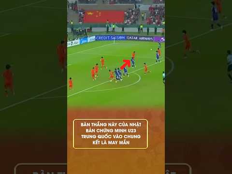 U23 Nhật bản chứng minh U23 Trung Quốc vào chung kết là mai mắn