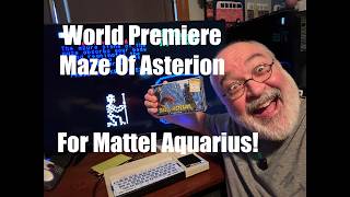 World Premiere - PHYSICAL version Maze Of Asterion - Mattel Aquarius 8bit Computer - Retrogaming