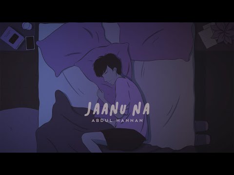 Abdul Hannan - Jaanu Na (Official Lyrics Video)