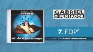 Gabriel o Pensador - FDP³