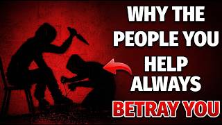 The Day You Realize That the People You Help Always Betray You – Machiavelli