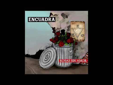 Encuadra - Rosas sin amor (Disco completo)