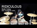 Kyrie Irving - Ridiculous - feat. LunchMoney Lewis - Drum cover