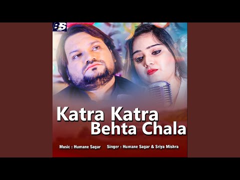 Katra Katra Behta Chala