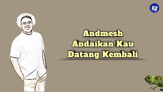 Download lagu Andmesh - Andaikan Kau Datang (OST Miracle In Cell No.7) | Lirik Lagu mp3