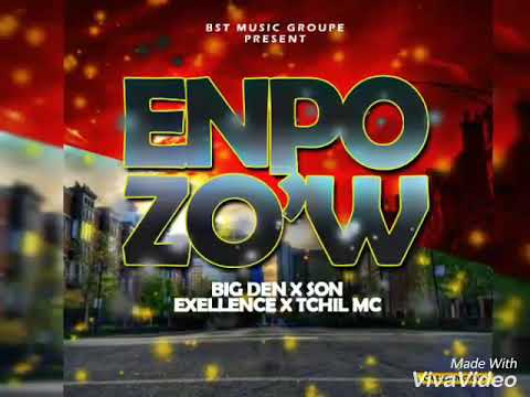 ENPOZOW (Big den feat Son Excelence and Tchil mc