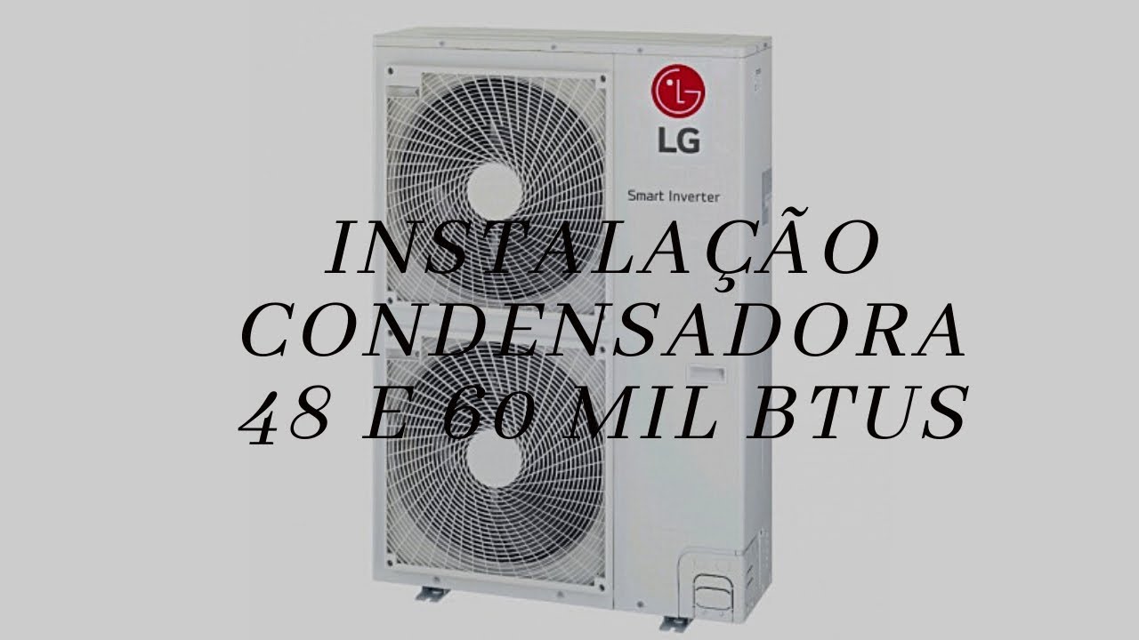 Watch Now Instalação Tubulação e Elétrica Condensadora LG 48 e 60 mil btus Instalação Tubulação e Elétrica Condensadora LG 48 e 60 mil btus