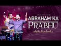 Abraham Ka Prabhu || अब्राहम का प्रभु || Live Worship In Chandigarh Meeting with Bro. Shalom