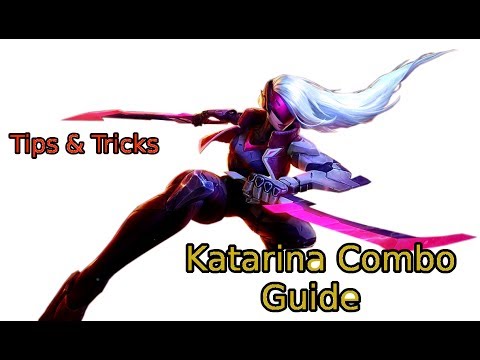 Katarina Combo Guide | Katarina tips & tricks !
