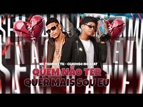MC THOMAS TH CHAVOSO NO BEAT QUEM NAO TE QUER MAIS SOU EU BREGA ROMÂNTICO #2024