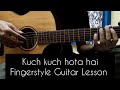 Kuch Kuch Hota Hai - Fingerstyle Guitar Lesson 'Part-1'