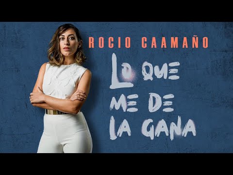 LO QUE ME DÉ LA GANA - ROCIO CAAMAÑO (Lyric Video)