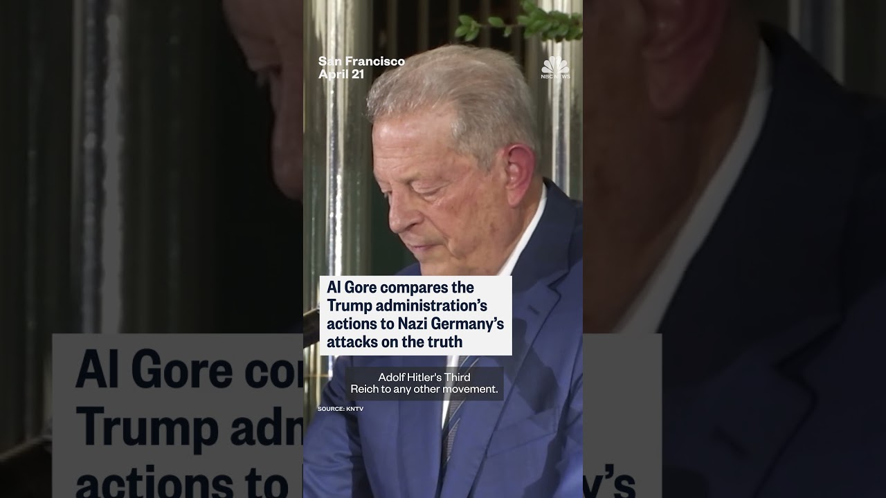Al Gore compares the Trump administration's actions to Nazi Germany's attacks on the truth