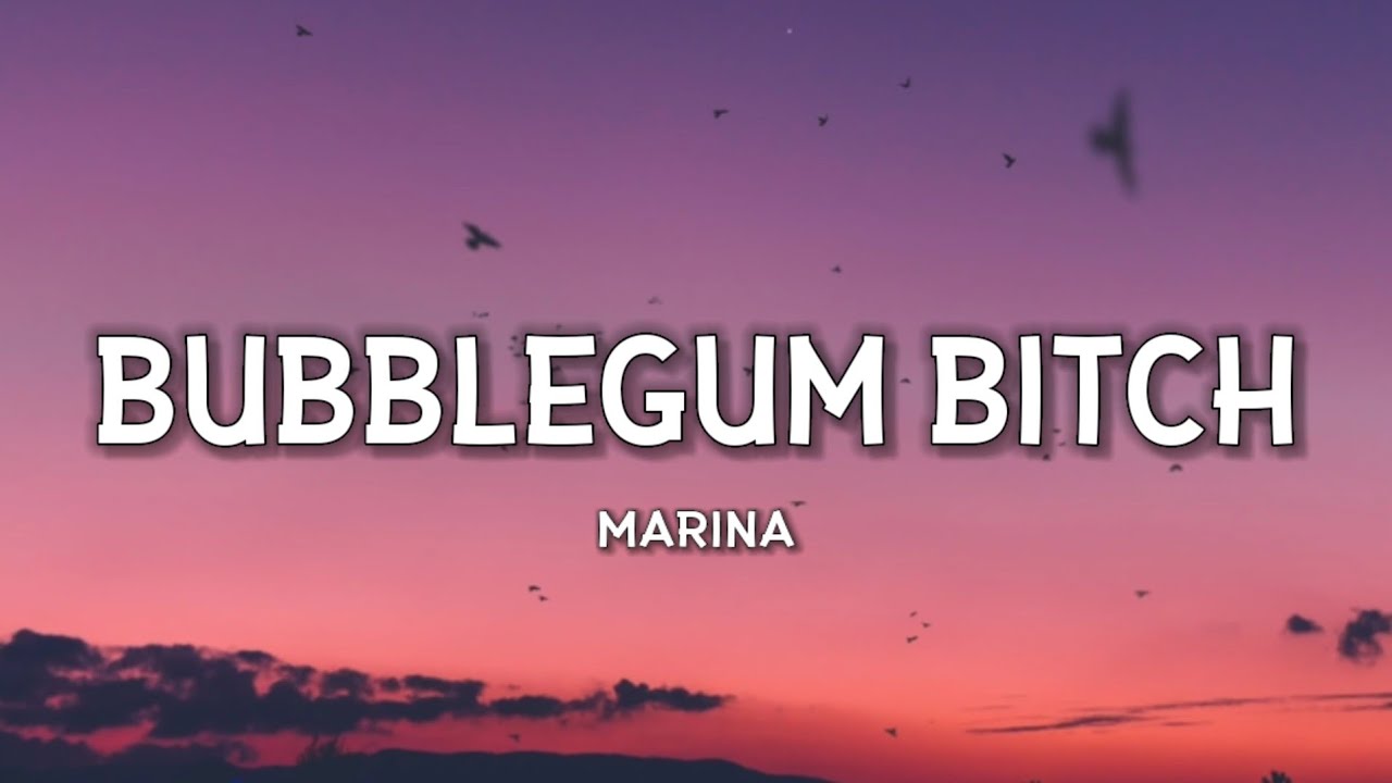 Marina - Bubblegum Bitch (Lyrics)"Oh dear diary I met a boy He made my doll heart light up with joy"