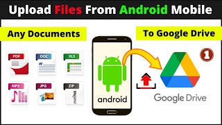 How to Upload Files to Google Drive Android - 2 Ways to Save Files in Google Drive 2022