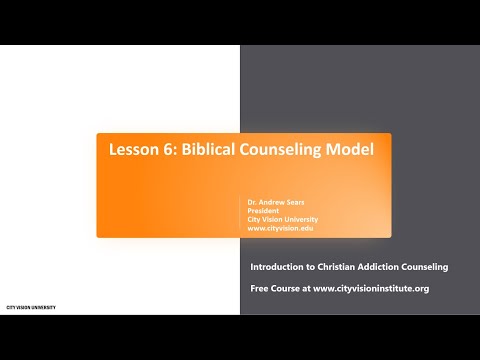 Lesson 6: Biblical Counseling within Five Approaches to Counseling & Christianity