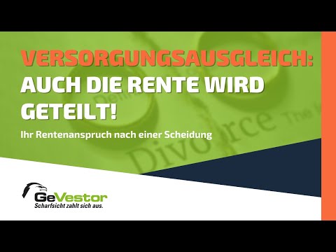 Versorgungsausgleich: Rentenanspruch nach Scheidung