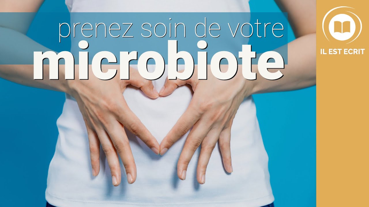 Prenez soin de votre microbiote