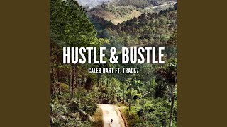 Hustle &amp; Bustle (feat. Track7)