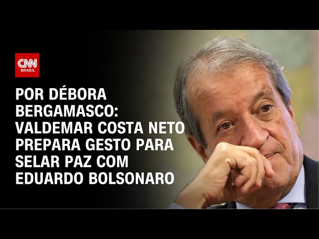 Valdemar Costa Neto prepara gesto para selar paz com Eduardo Bolsonaro | CNN 360°