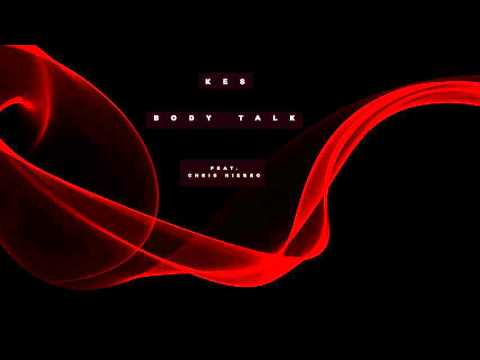 KES feat. Chris Hierro - Body Talk "2016 Release"