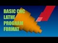CNC LATHE PROGRAMMING LESSON 4 BASIC CNC LATHE PROGRAM FORMAT