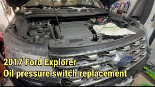 2017 Ford Explorer | Engine Oil Pressure Switch Replacement
