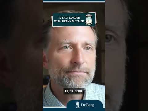 Dr. Berg explains how salt can be loaded with heavy metals