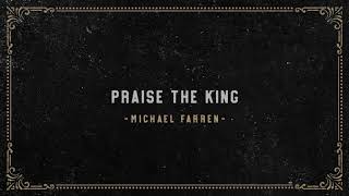 Praise The King