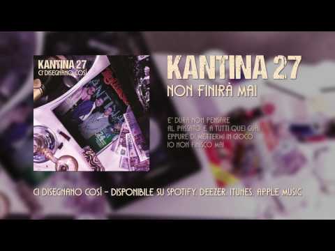 Kantina 27 - Non finirà mai (Lyric video)
