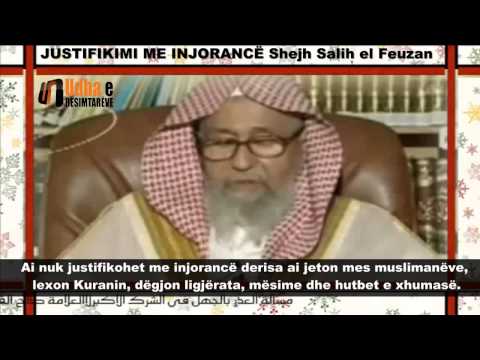 JUSTIFIKIMI ME INJORANCË Shejh Salih el Feuzan