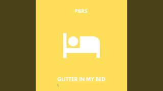 Glitter in My Bed Music Video