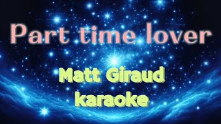 Part time lover by Matt Giraud vocal remove karaoke version