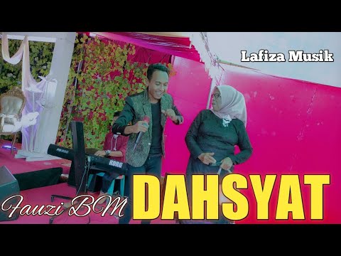 FAUZI BM// DAHSYAT//LAFIZA MUSIK