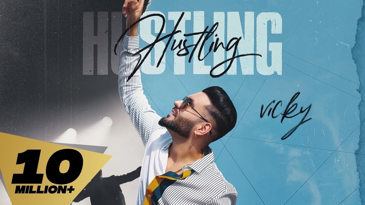 Hustling song lyrics in Hindi – Vicky best 2022