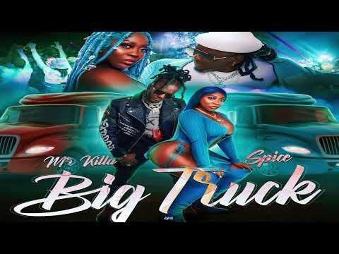 Mr  Killa and Spice  - Big Truck