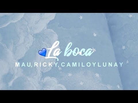 LUNAY, MAU Y RICKY FT CAMILO - La Boca Remix (Letra)