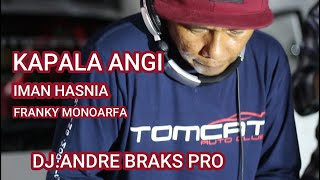 Download lagu Kapala angi - IMAN HASANIA-FRANKY MONOARFA-DJ ANDRE BREAKS PRO @YouTube official music video mp3