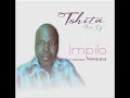 TSHITA THE DJ FT MONTANA IMPILO