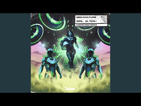 Girl (feat. 7VN) (Andre Rizo Remix)