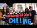 Mumbai On Chilling Being Indian