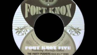 Fort Knox Five - The Party Pushers(Boca 45's 7