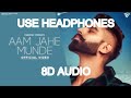 Aam Jahe Munde __ (8d Song) | Parmish Verma Feat Pradhaan | Desi Crew | Laddi Chahal | #8daudio #8d