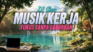 Download lagu SANTAI TAPI FOKUS🔥DJ SLOW SANTAI ENAK BANGET COCOK BUAT KERJA DAN SANTAI | MUSIK NGOPI NONSTOP mp3