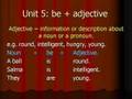 Unit 5: Be + adjectives