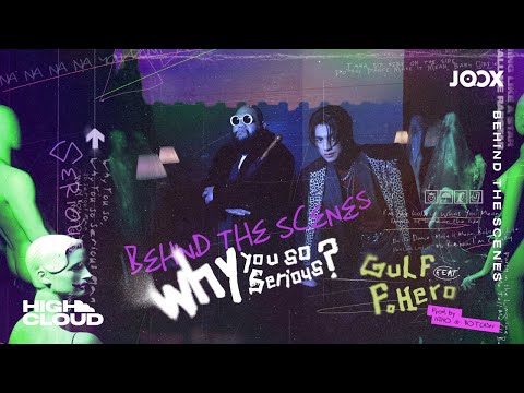 [Behind The Scenes] GULF KANAWUT Ft. F.HERO - WHY YOU SO SERIOUS (Prod. by NINO & BOTCASH)