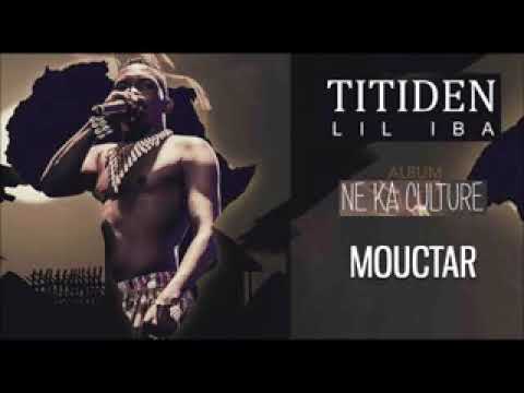 07. TITIDEN  LIL IBA  -  MOUCTAR  ( ALBUM  NE KA  CULTURE ) 2019