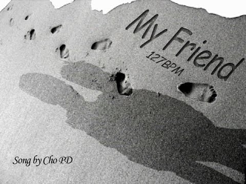 Cho PD - My Friend