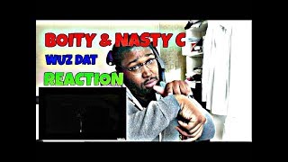 Boity, Nasty C - Wuz Dat Reaction